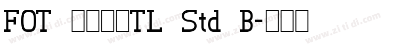 FOT シャドウTL Std B字体转换
